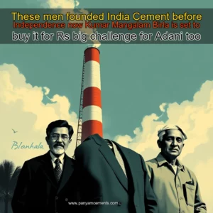 Artistic representation for These men founded India Cement before Independence now Kumar Mangalam Birla is set to buy it for Rs big challenge for Adani too