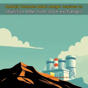 Artistic representation for Ambuja Cements Adani merger receives no objection letter from stock exchanges