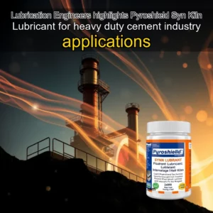 Artistic representation for Lubrication Engineers highlights Pyroshield Syn Kiln Lubricant for heavy duty cement industry applications