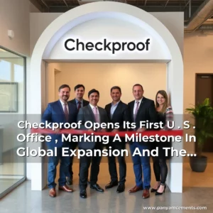 Artistic representation for Checkproof Opens Its First U . S . Office , Marking A Milestone In Global Expansion And The Growth Of The Company’S International Presence.