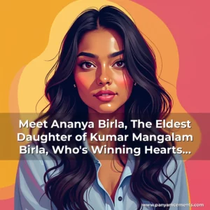 Artistic representation for Meet Ananya Birla, The Eldest Daughter of Kumar Mangalam Birla, Who's Winning Hearts with Her Witty Responses
